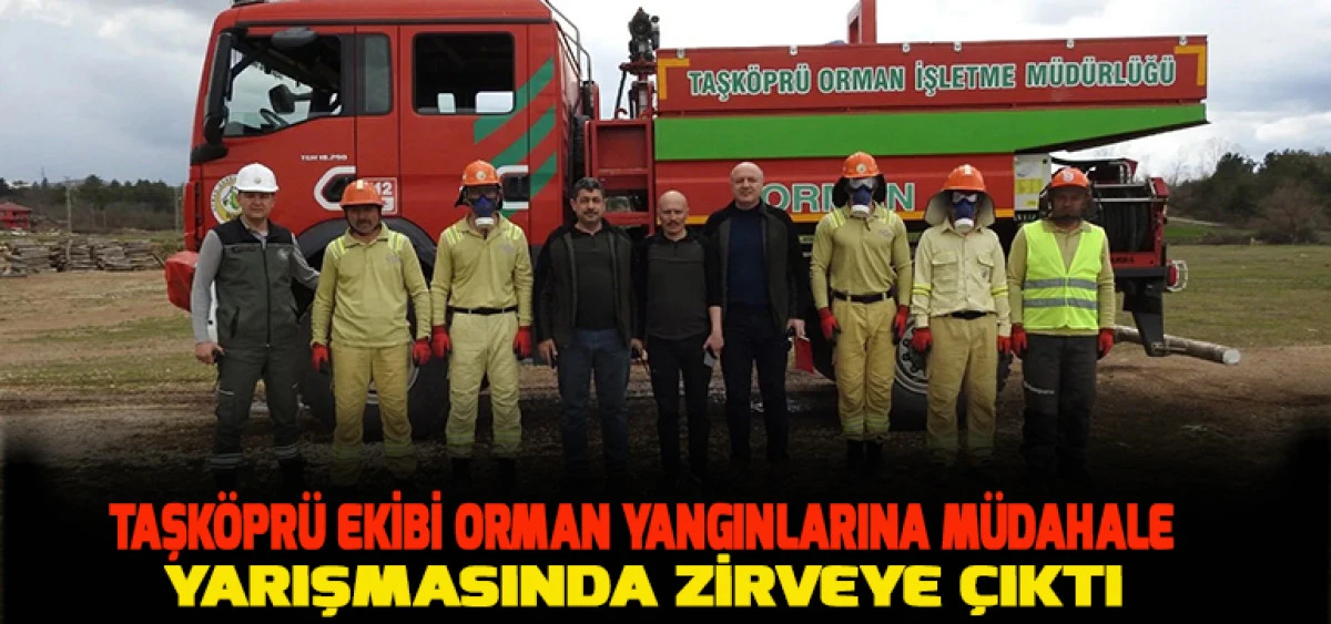Taşk&ouml;pr&uuml; Ekibi Orman Yangınlarına M&uuml;dahale Yarışmasında Zirveye &Ccedil;ıktı