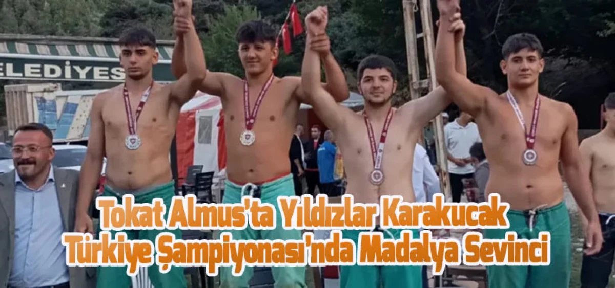 Tokat Almus’ta Yıldızlar Karakucak Türkiye Şampiyonası’nda Madalya Sevinci