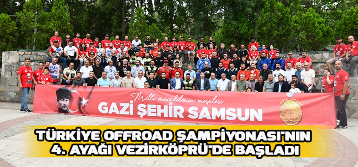 T&uuml;rkiye Offroad Şampiyonası'nın 4. ayağı Vezirk&ouml;pr&uuml;'de Başladı