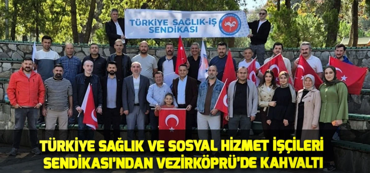 T&uuml;rkiye Sağlık ve Sosyal Hizmet İş&ccedil;ileri Sendikası&rsquo;ndan Vezirk&ouml;pr&uuml;&rsquo;de Kahvaltı