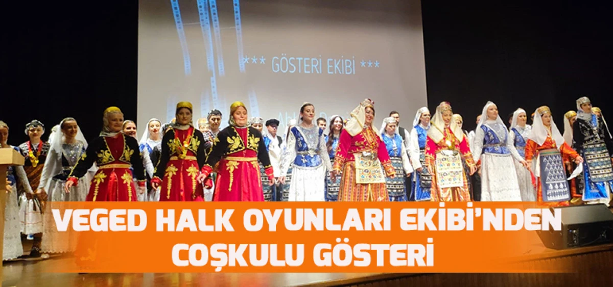 VEGED Halk Oyunları Ekibi’nden Coşkulu Gösteri  
