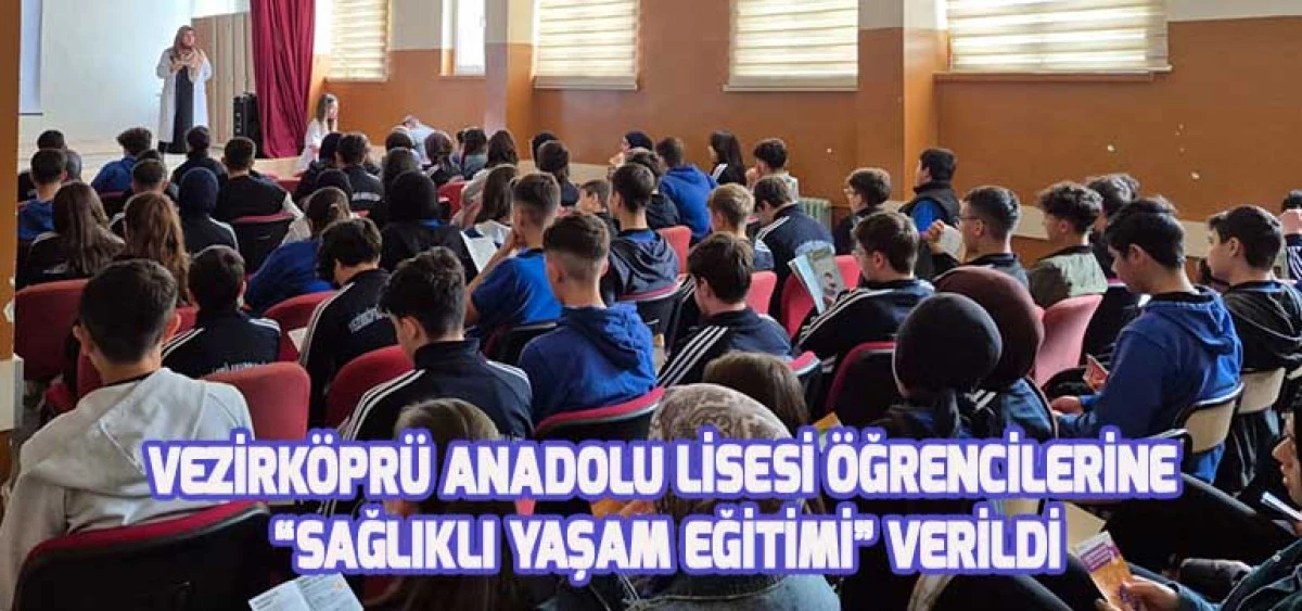 Vezirköprü Anadolu Lisesi Öğrencilerine “Sağlıklı Yaşam Eğitimi” Verildi