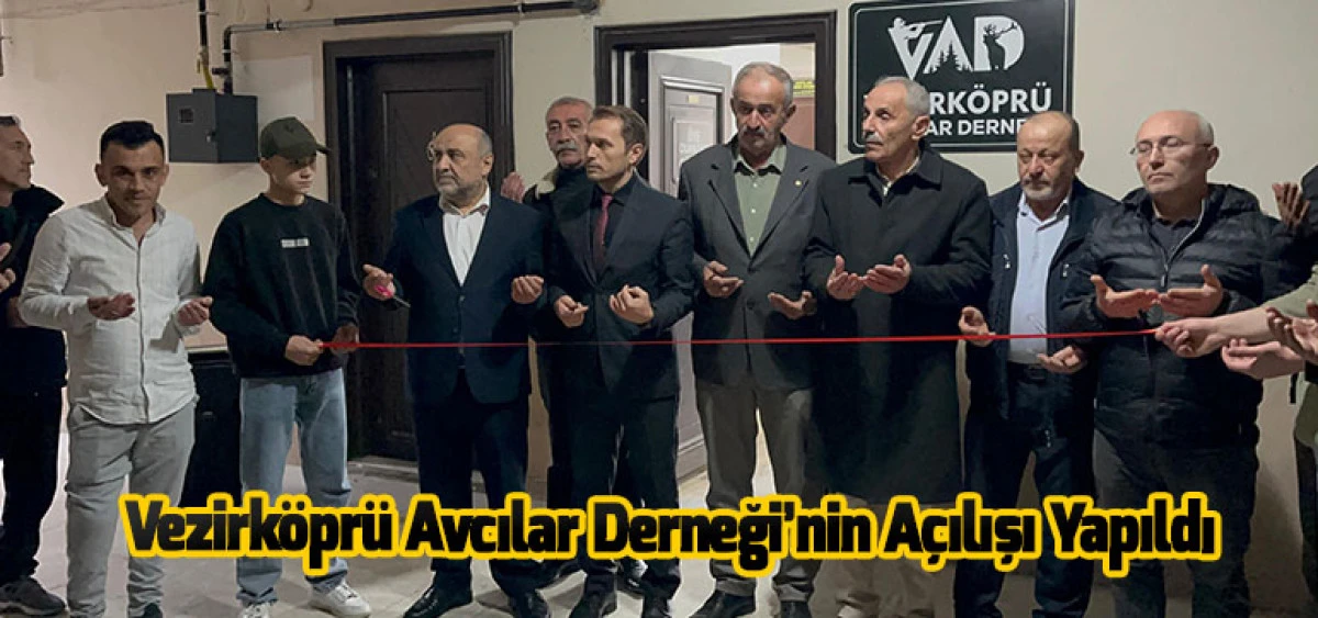 Vezirk&ouml;pr&uuml; Avcılar Derneği&rsquo;nin A&ccedil;ılışı Yapıldı