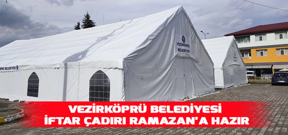 Vezirk&ouml;pr&uuml; Belediyesi İftar &Ccedil;adırı Ramazan&rsquo;a Hazır
