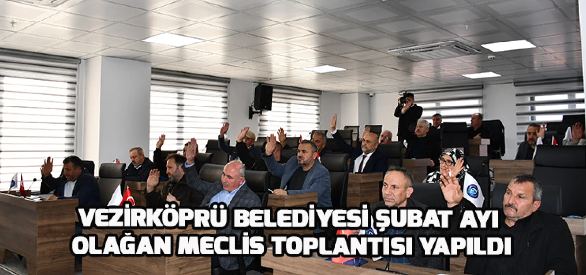 Vezirk&ouml;pr&uuml; Belediyesi Şubat Ay Olağan Meclis Toplantısı Yapıldı