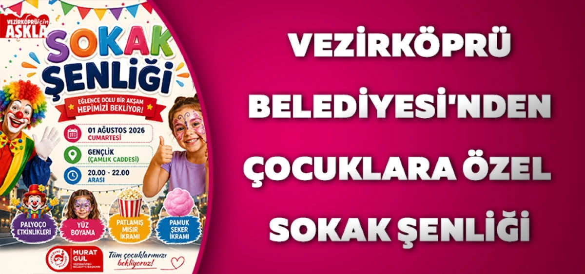 Vezirk&ouml;pr&uuml; Belediyesi'nden &Ccedil;ocuklara &Ouml;zel Sokak Şenliği