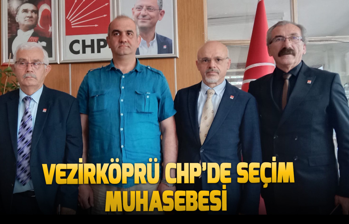 Vezirköprü CHP’de Seçim Muhasebesi