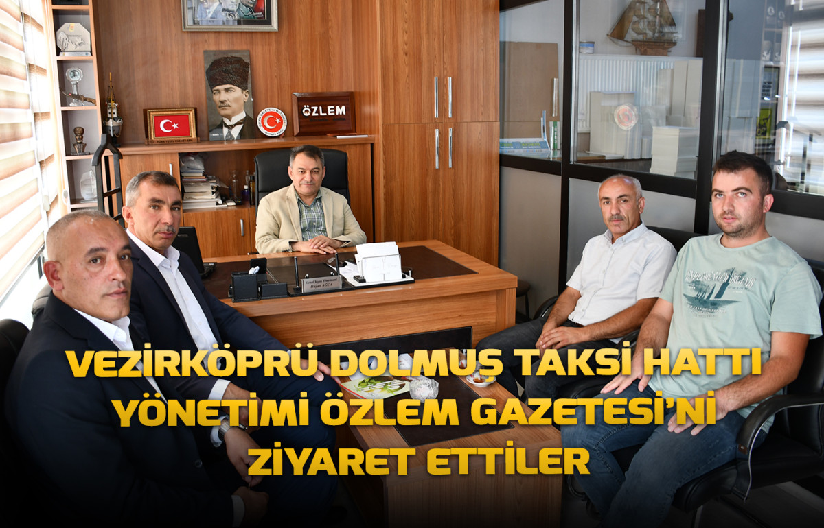 Vezirköprü Dolmuş Taksi Hattı Yönetimi  Özlem Gazetesi’ni Ziyaret Ettiler