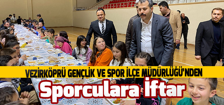 Vezirköprü Gençlik ve Spor İlçe Müdürlüğün'den Sporculara İftar