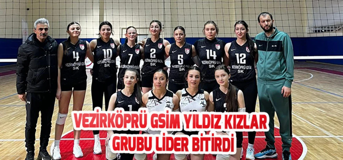 Vezirk&ouml;pr&uuml; GSİM Yıldız Kızlar Grubu Lider Bitirdi