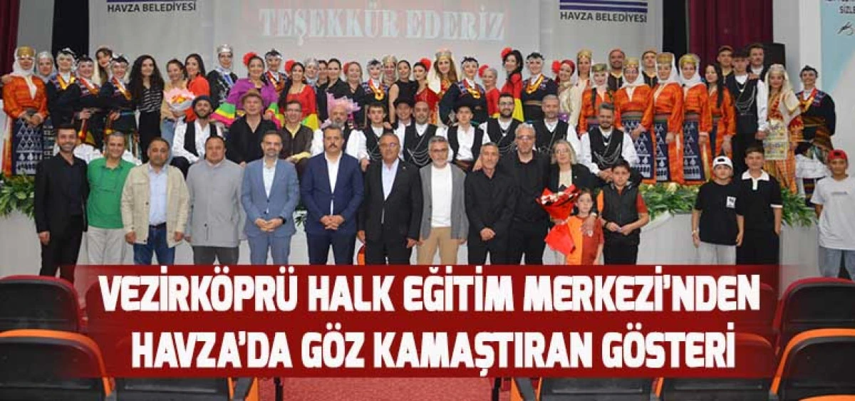 VEZİRKÖPRÜ HALK EĞİTİM MERKEZİ’NDEN HAVZA’DA GÖZ KAMAŞTIRAN GÖSTERİ