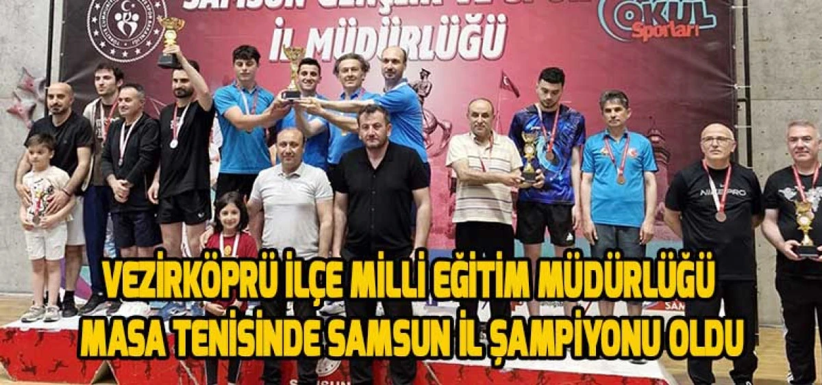 Vezirköprü İlçe Milli Eğitim Müdürlüğü Masa Tenisinde Samsun İl Şampiyonu Oldu
