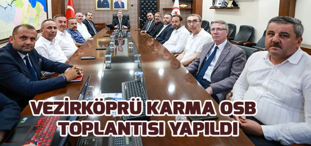 Vezirköprü Karma OSB Toplantısı Yapıldı