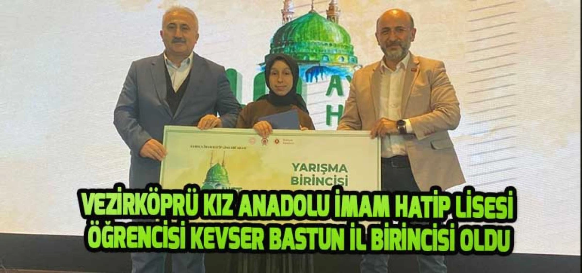 Vezirköprü Kız Anadolu İmam Hatip Lisesi Öğrencisi Kevser Bastun İl Birincisi Oldu