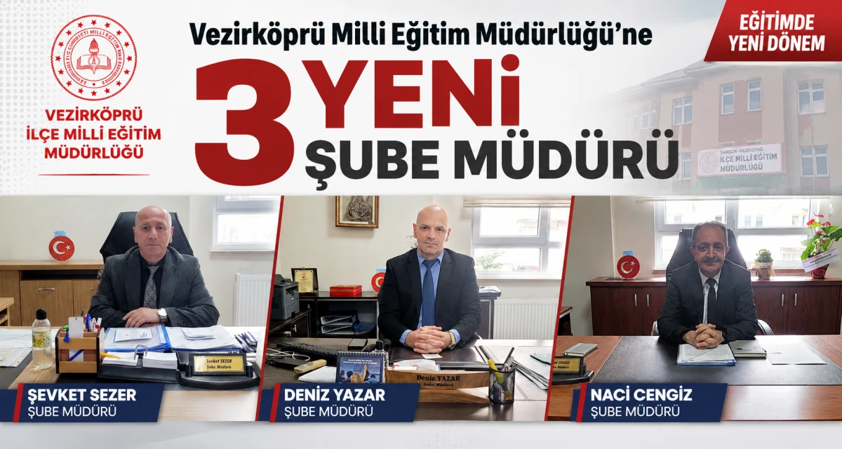 Vezirk&ouml;pr&uuml; Milli Eğitim M&uuml;d&uuml;rl&uuml;ğ&uuml;&rsquo;ne 3 Yeni Şube M&uuml;d&uuml;r&uuml;