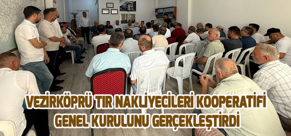 Vezirköprü Tır Nakliyecileri Kooperatifi Genel Kurulunu Gerçekleştirdi