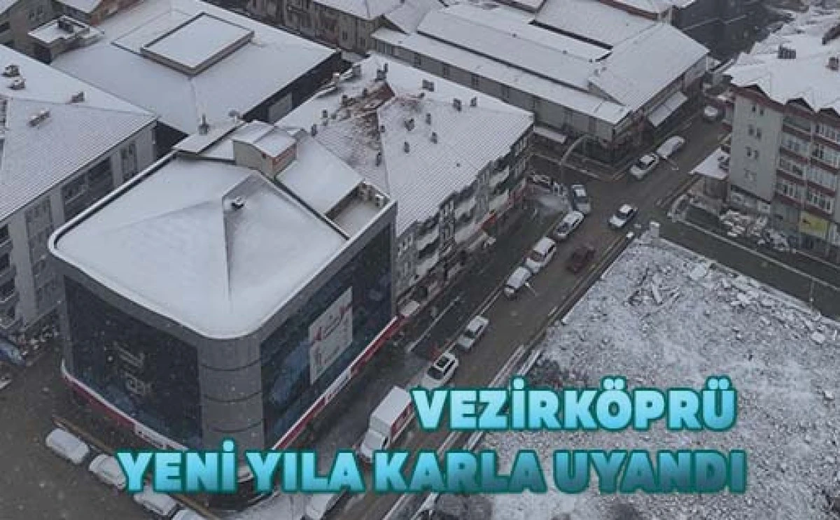 Vezirk&ouml;pr&uuml; Yeni Yıla Karla Uyandı