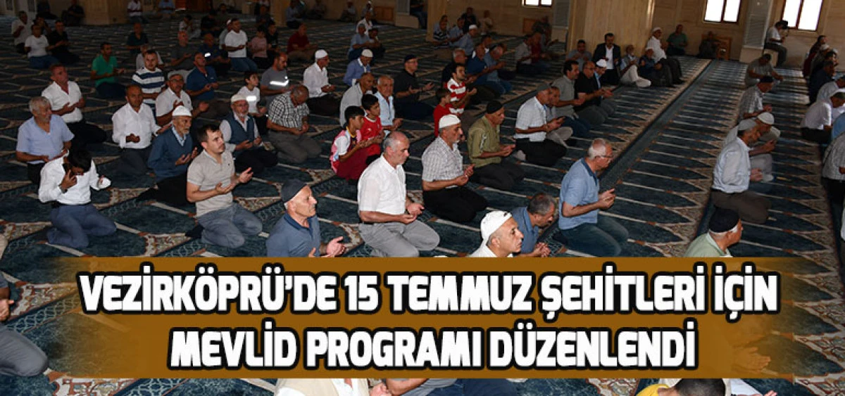 Vezirköprü’de 15 Temmuz Şehitleri İçin Mevlid Programı Düzenlendi