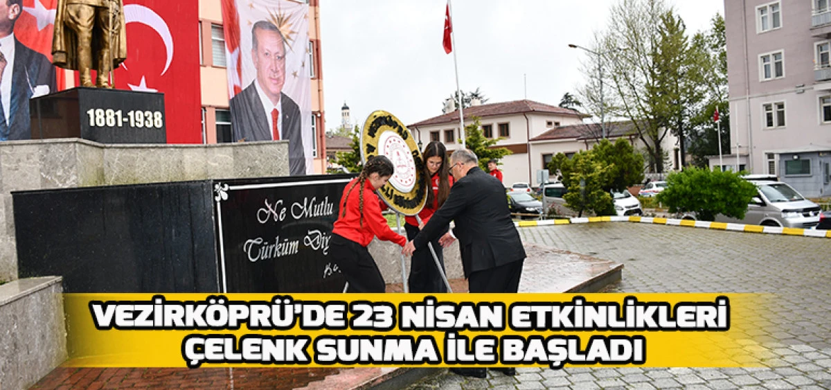 Vezirk&ouml;pr&uuml;&rsquo;de 23 Nisan Etkinlikleri   &Ccedil;elenk Sunma ile Başladı