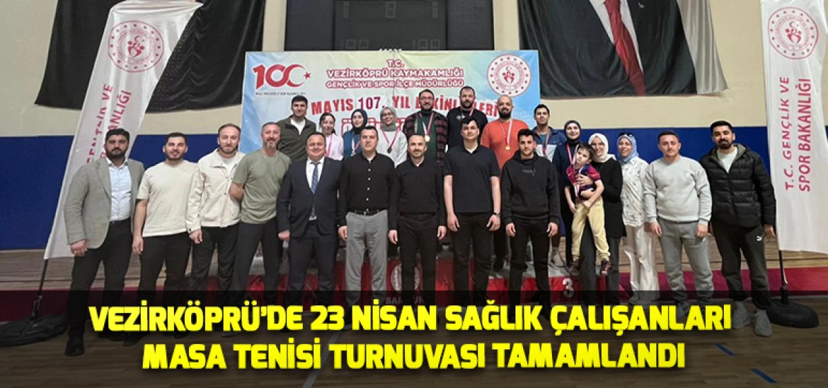 Vezirk&ouml;pr&uuml;&rsquo;de 23 Nisan Sağlık &Ccedil;alışanları Masa Tenisi Turnuvası Tamamlandı