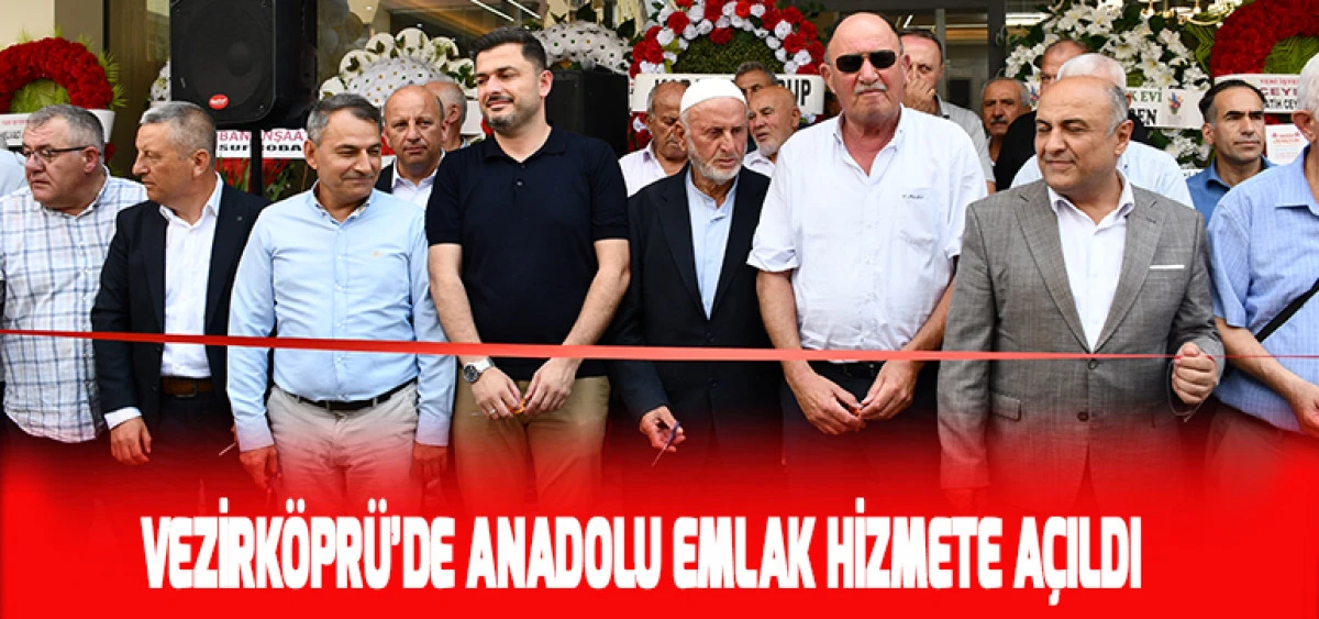 Vezirk&ouml;pr&uuml;&rsquo;de Anadolu Emlak Hizmete A&ccedil;ıldı