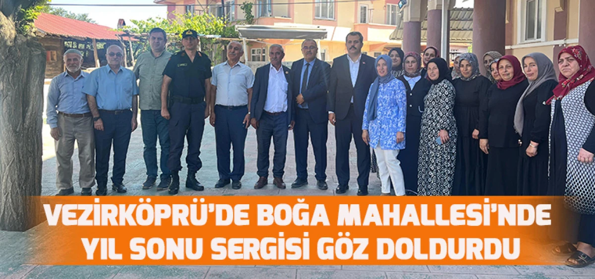Vezirköprü’de Boğa Mahallesi’nde  Yıl Sonu Sergisi Göz Doldurdu