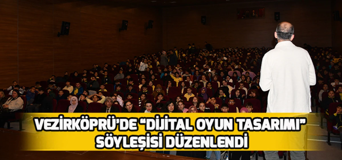 Vezirk&ouml;pr&uuml;&rsquo;de &ldquo;Dijital Oyun Tasarımı&rdquo;S&ouml;yleşisi D&uuml;zenlendi