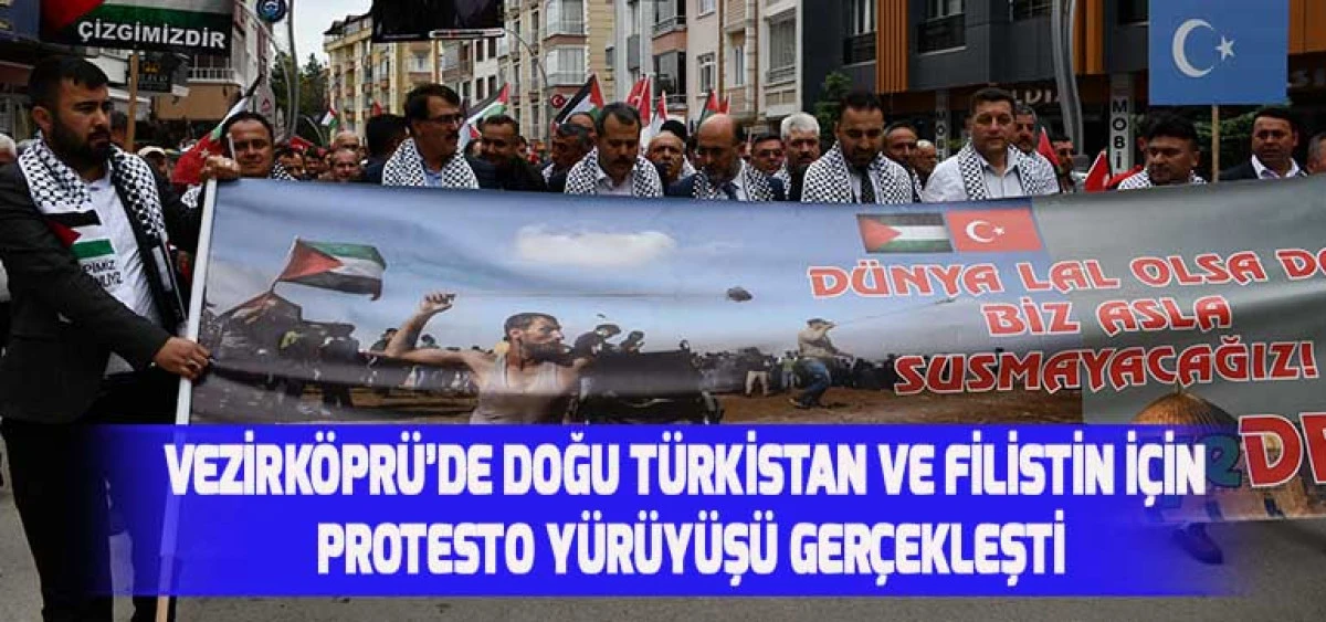 Vezirköprü’de Doğu Türkistan ve Filistin için Protesto Yürüyüşü Gerçekleşti