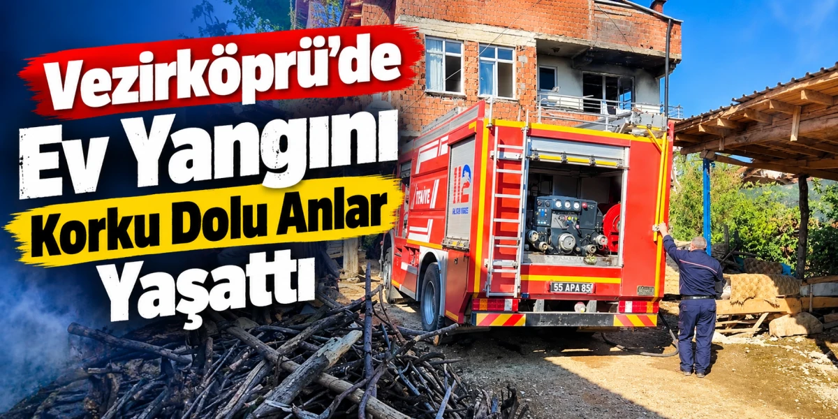 Vezirk&ouml;pr&uuml;&rsquo;de Ev Yangını Korku Dolu Anlar Yaşattı