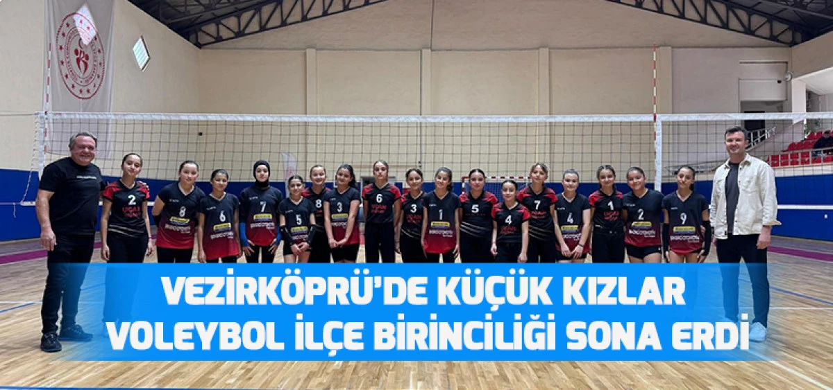 Vezirköprü’de Küçük Kızlar Voleybol İlçe Birinciliği Sona Erdi