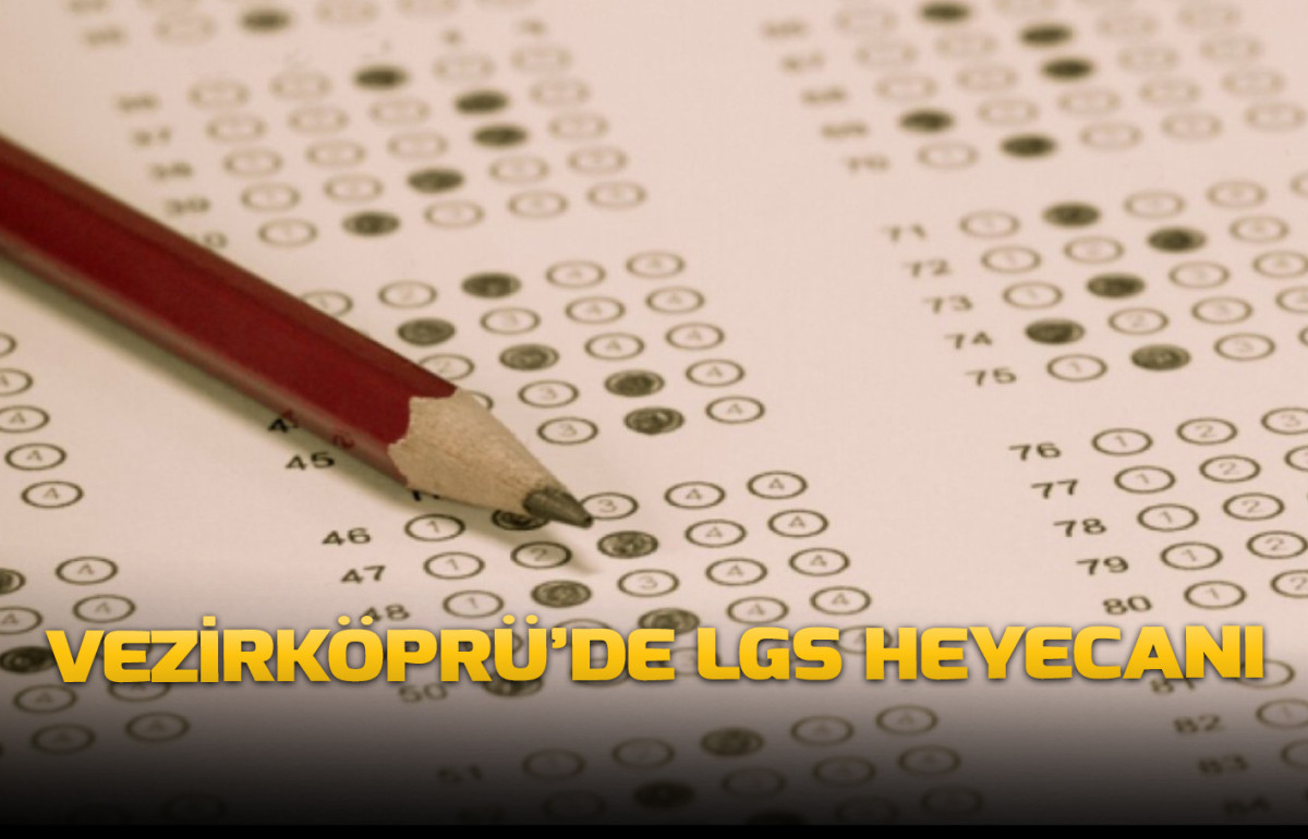 VEZİRKÖPRÜ’DE LGS Heyecanı