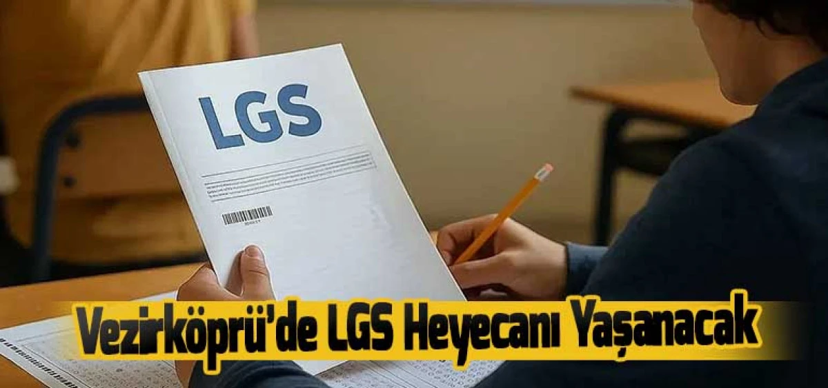 Vezirköprü’de LGS Heyecanı Yaşanacak