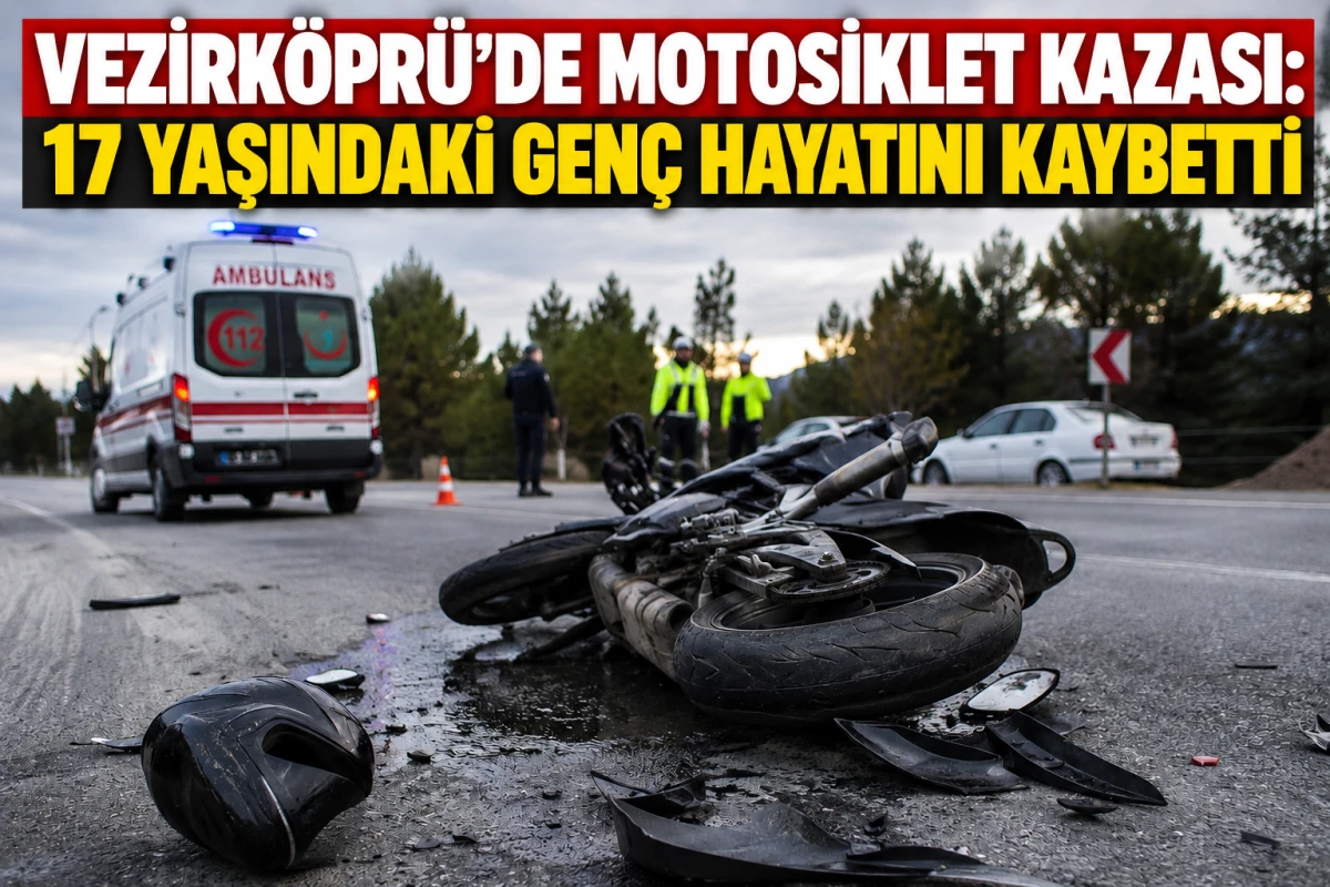 Vezirk&ouml;pr&uuml;'de Motosiklet Kazası: 17 Yaşındaki Gen&ccedil; Hayatını Kaybetti