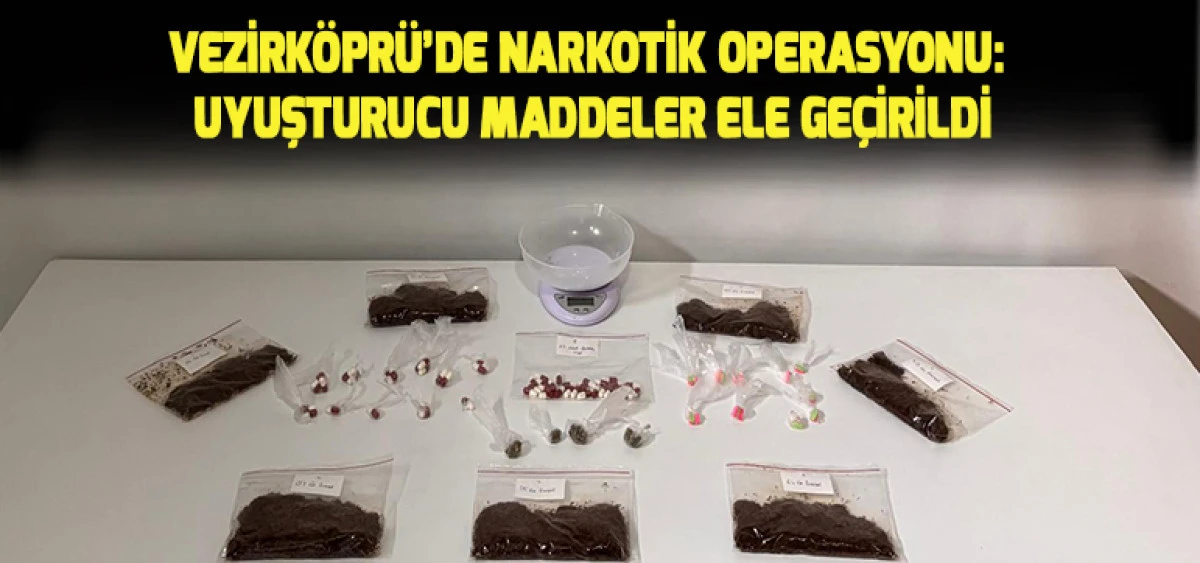 Vezirk&ouml;pr&uuml;&rsquo;de Narkotik Operasyonu: Uyuşturucu Maddeler Ele Ge&ccedil;irildi