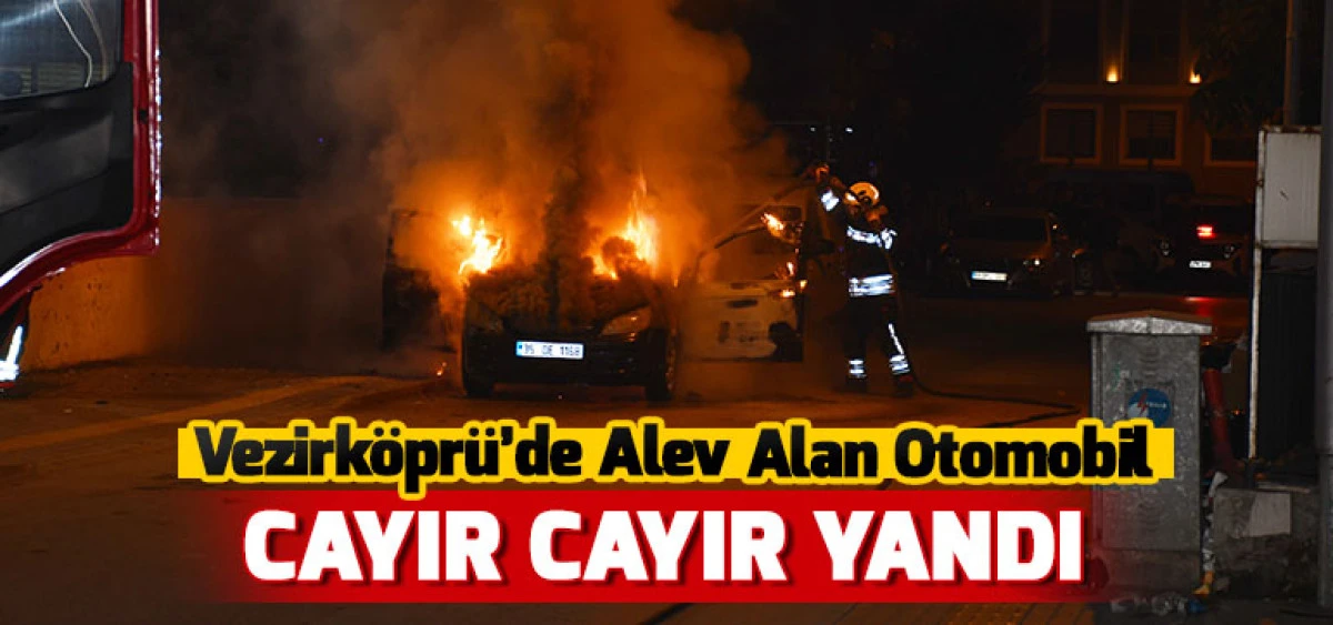 Vezirköprü’de Park Halindeki Otomobil Alev Alev Yandı