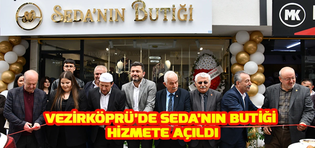 Vezirk&ouml;pr&uuml;&rsquo;de Seda&rsquo;nın Butiği Hizmete A&ccedil;ıldı