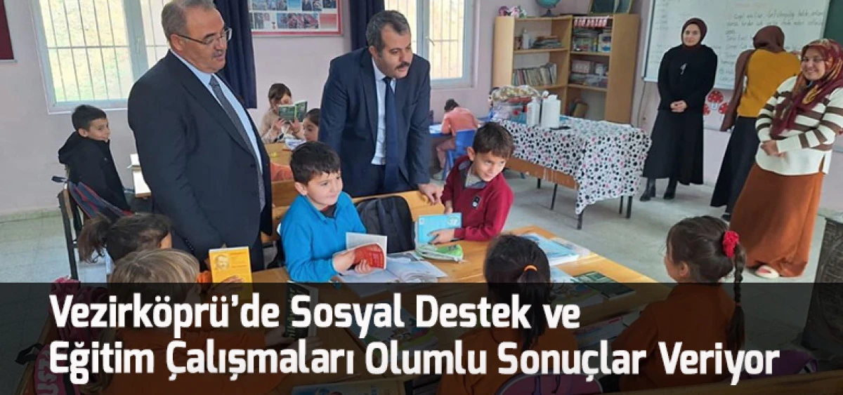 Vezirk&ouml;pr&uuml;&rsquo;de Sosyal Destek Ve Eğitim &Ccedil;alışmaları Olumlu Sonu&ccedil;lar Veriyor