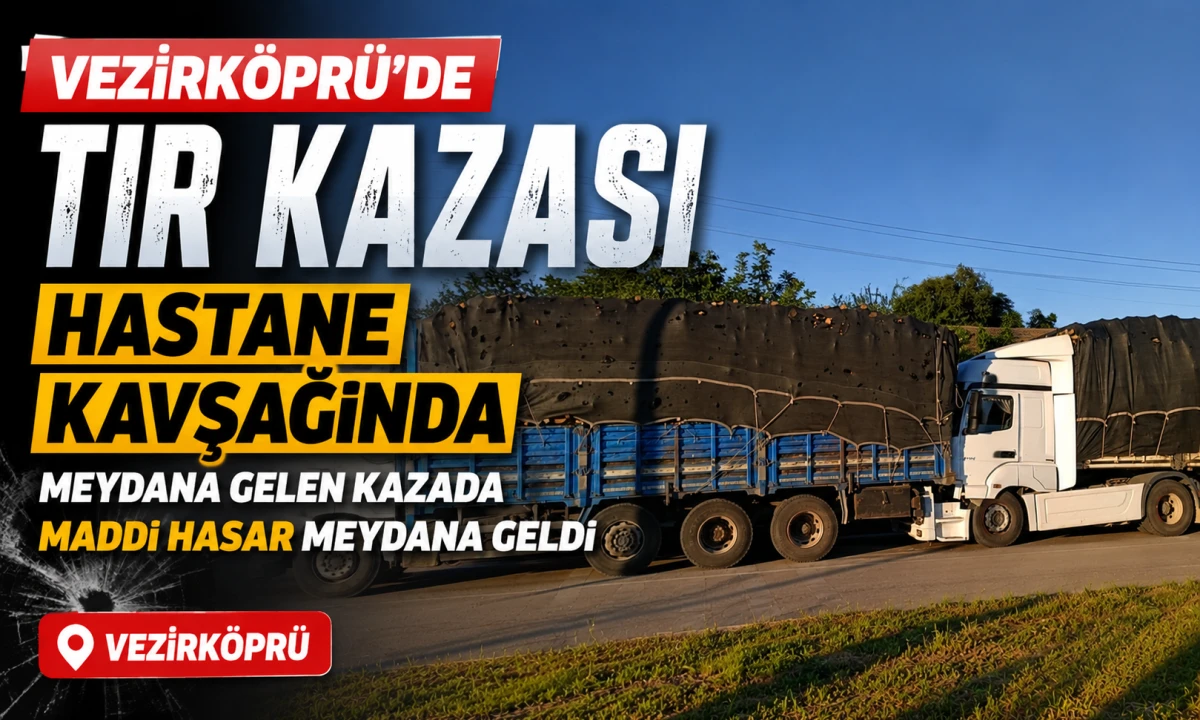 Vezirk&ouml;pr&uuml;&lsquo;de tır kazası