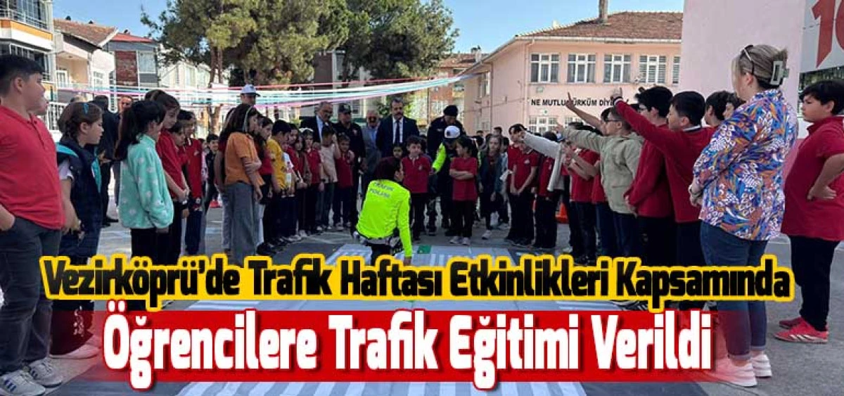 Vezirköprü’de Trafik Haftası Etkinlikleri Kapsamında Öğrencilere Trafik Eğitimi Verildi