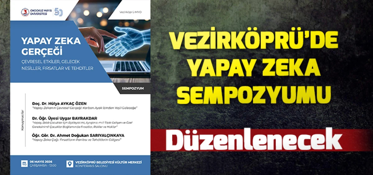 Vezirk&ouml;pr&uuml;&rsquo;de Yapay Zeka Sempozyumu D&uuml;zenlenecek