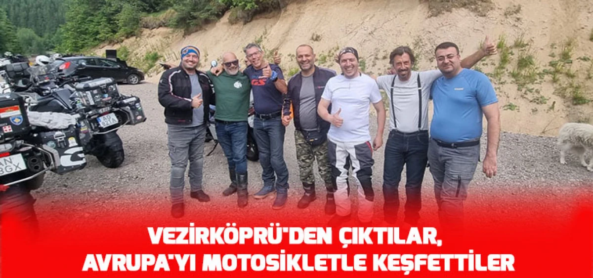 Vezirk&ouml;pr&uuml;'den &Ccedil;ıktılar,  Avrupa'yı Motosikletle Keşfettiler