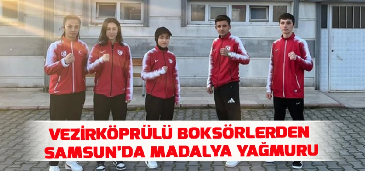 Vezirk&ouml;pr&uuml;l&uuml; Boks&ouml;rlerden Samsun&rsquo;da Madalya Yağmuru