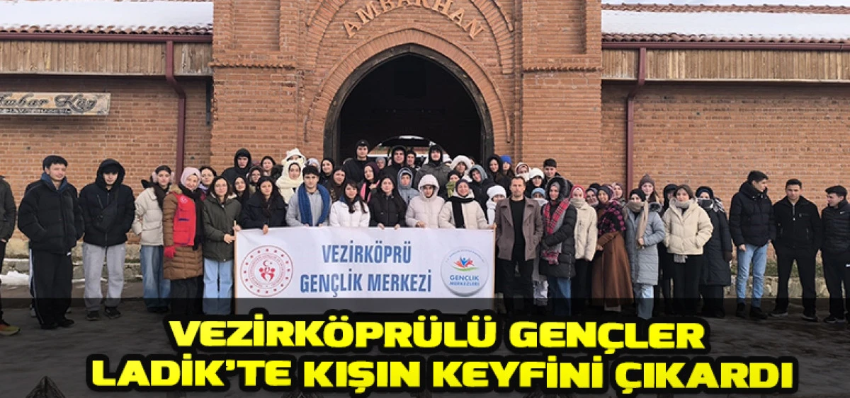 Vezirk&ouml;pr&uuml;l&uuml; Gen&ccedil;ler Ladik&rsquo;te Kışın Keyfini &Ccedil;ıkardı