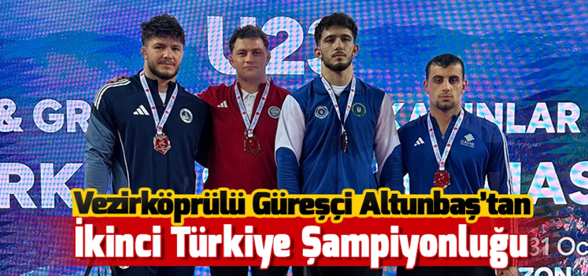 Vezirk&ouml;pr&uuml;l&uuml; G&uuml;reş&ccedil;i Altunbaş&rsquo;tan İkinci T&uuml;rkiye Şampiyonluğu