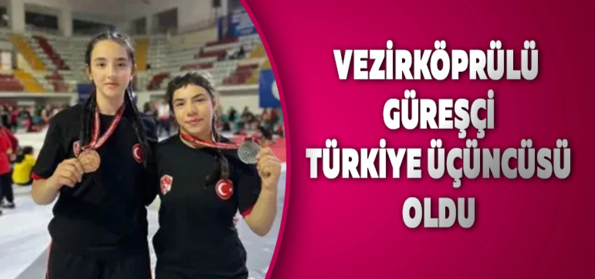 Vezirköprülü Güreşçi Türkiye Üçüncüsü Oldu