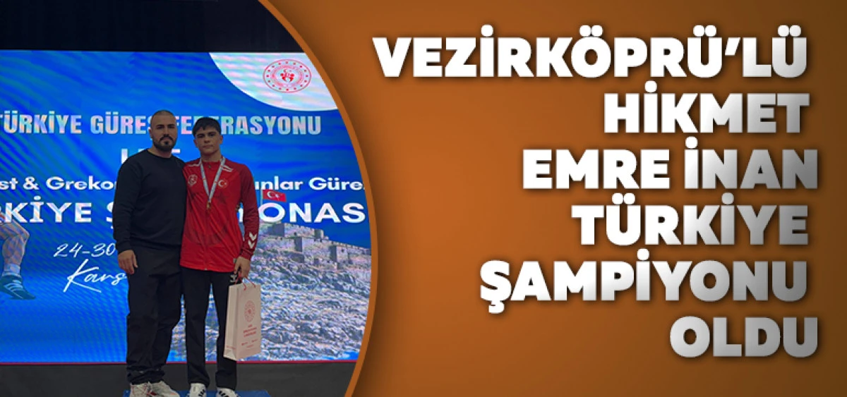 Vezirk&ouml;pr&uuml;&rsquo;l&uuml; Hikmet Emre İnan T&uuml;rkiye Şampiyonu Oldu