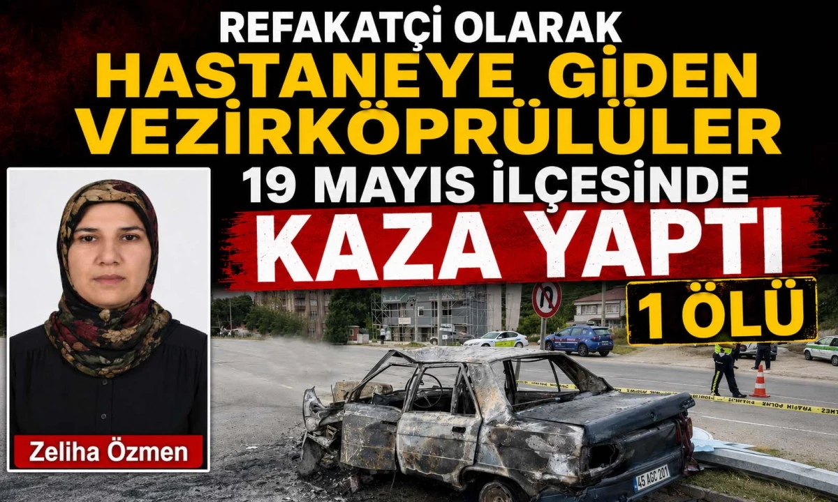 Vezirk&ouml;pr&uuml;l&uuml; Kadın Hastaneye Refakat&ccedil;i Giderken Hayatını Kaybetti