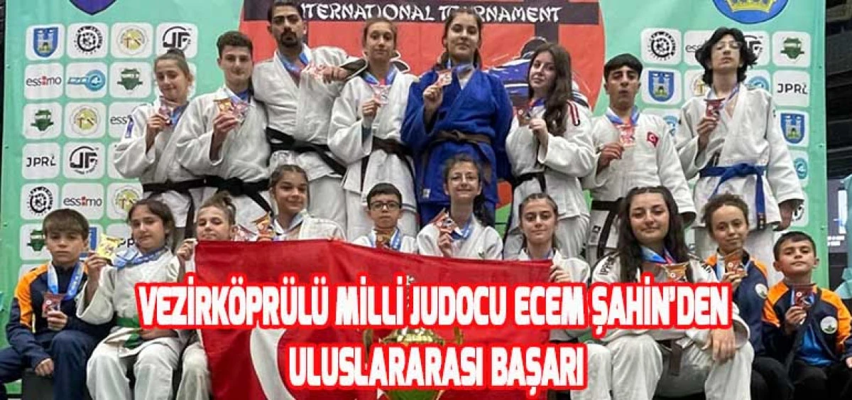 Vezirköprülü Milli Judocu Ecem Şahin’den Uluslararası Başarı