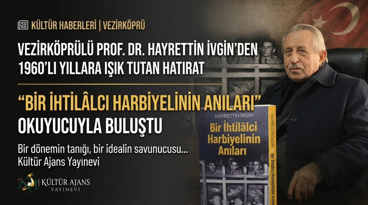Vezirk&ouml;pr&uuml;l&uuml; Prof. Dr. Hayrettin İvgin'den 1960&rsquo;lı Yıllara Işık Tutan Hatırat  &ldquo;Bir İhtilalci Harbiyelinin Anıları&rdquo; Okuyucuyla Buluştu