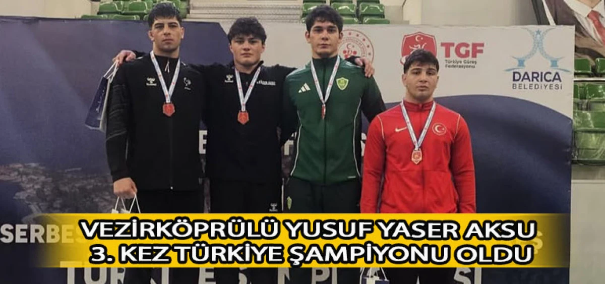 Vezirk&ouml;pr&uuml;l&uuml; Yusuf Yaser Aksu 3. Kez T&uuml;rkiye Şampiyonu Oldu
